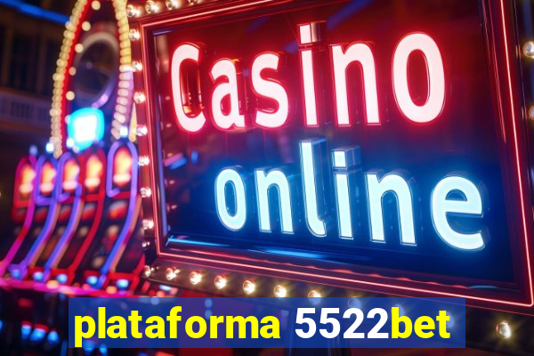 plataforma 5522bet